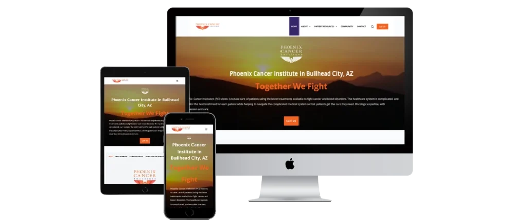 A website for the Phoenix Cancer Institute in Bullhead City, AZ is displayed on a desktop monitor, tablet, and smartphone, showing a consistent design with the text “Together We Fight” and an orange and white color scheme.