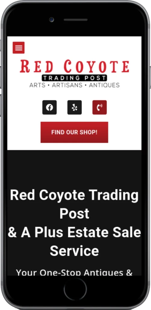 A smartphone screen displays the Red Coyote Trading Post website, showing the logo, navigation menu, “FIND OUR SHOP” button, and the text “Red Coyote Trading Post & A Plus Estate Sale Service.”.